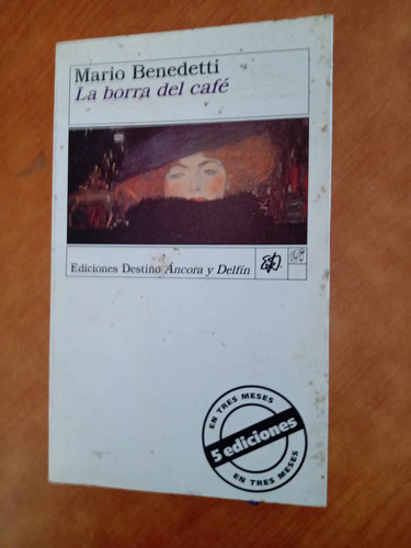 La Borra De Cafe - Mario Benedetti - Ediciones Destino