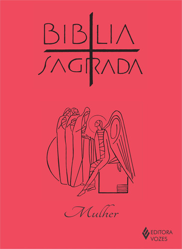 Biblia Sagrada - Mulher, de  Garmus, Frei Ludovico. Editora Vozes Ltda., capa mole em português, 2014