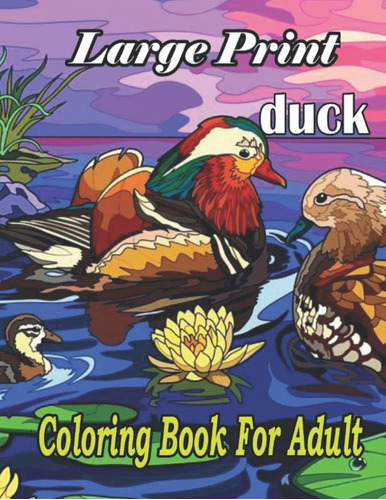 Libro: Large Print Duck Coloring Book For Adult: Easy Design