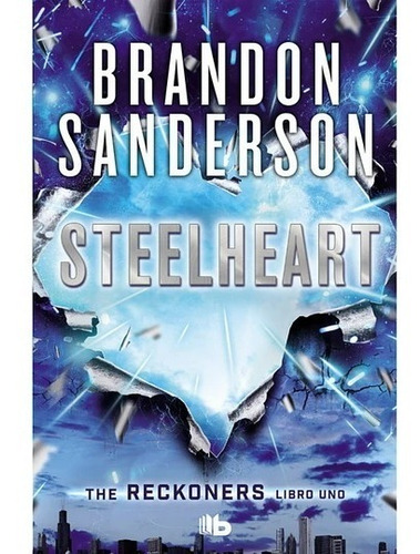 The Reckoners Steelheart Libro 1 - Brandon Sanderson