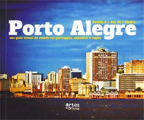 Assim E / Asi E / That's Porto Alegre - 1ªed.(2014), De Luiz Fernando O. Araujo. Editora Artes E Ofícios, Capa Mole, Edição 1 Em Português, 2014