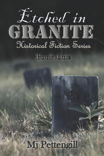Etched In Granite: Historical Fiction Series, De Pettengill, Mj. Editorial Createspace, Tapa Blanda En Inglés