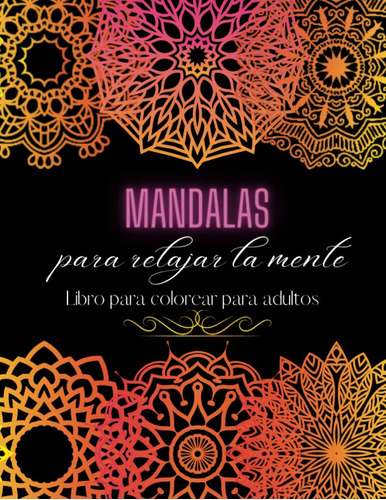 Libro: Mandalas Para Relajar La Mente - Libro Para Colorear 