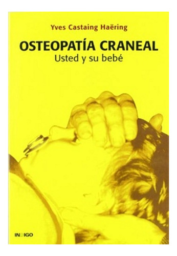 Osteopatia Craneal . Usted Y Su Bebe