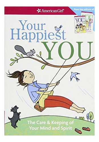 Your Happiest You: The Care & Keeping Of Your Mind And Spiri