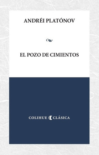 El Pozo De Cimientos - Andrei Platonov