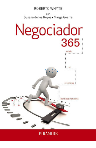 Negociador 365, de Whyte, Roberto. Editorial Ediciones Pirámide, tapa blanda en español
