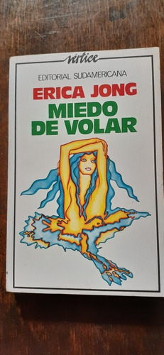 Miedo De Volar - Erica Jong | Sudamericana | Español (Usado)