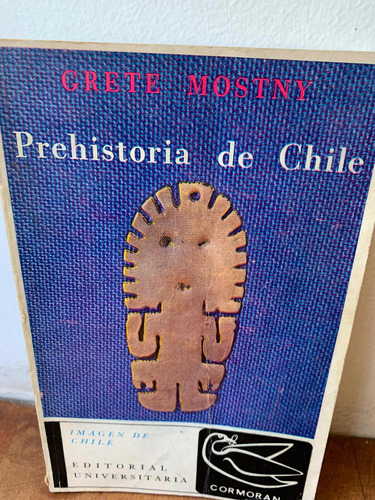 Prehistoria De Chile Grete Mostny