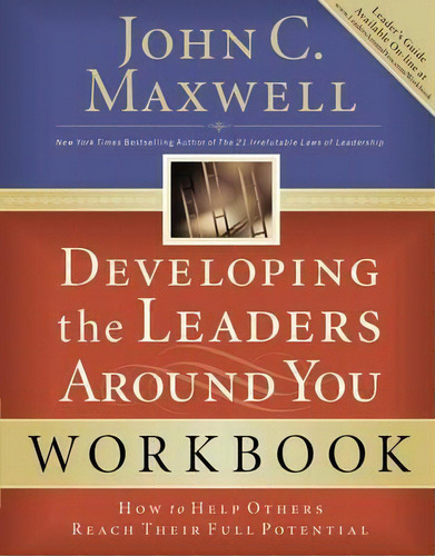 Developing The Leaders Around You : How To Help Others Reach Their Full Potential, De John C. Maxwell. Editorial Harpercollins Focus, Tapa Blanda En Inglés