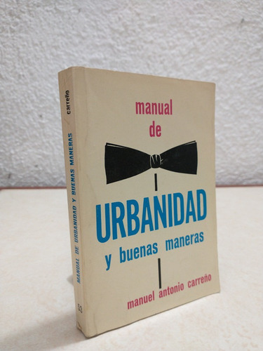 Manuel De Urbanidad Y Buenas Maneras Manuel Antonio Carreño