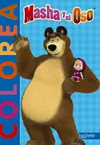 Comprar Masha Y El Oso. Colorea (hachette Infantil - Masha Y El Oso