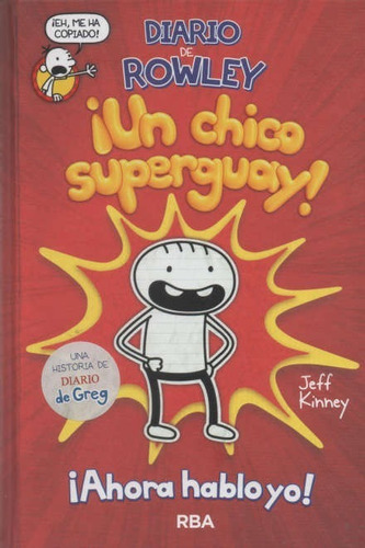 Diario De Rowley. Un Chico Superguay - Jeff Kinney