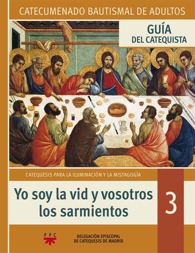 Yo Soy La Vid Y Vosotros Los Sarmientos. Guia Del Catequi...