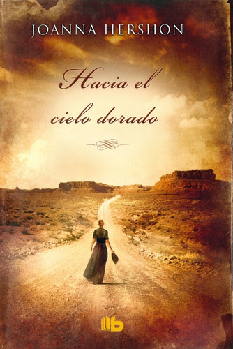 Hacia el cielo dorado, de Hershon, Joanna. Serie B de Bolsillo Editorial B de Bolsillo, tapa dura en español, 2016