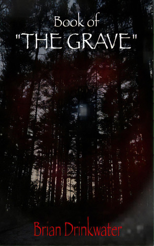 Book Of The Grave , De Drinkwater, Brian. Editorial Createspace, Tapa Blanda En Inglés