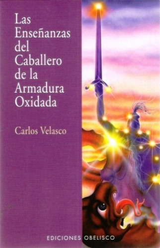 Las Enseñanzas Del Caballero De La Armadura Oxidada