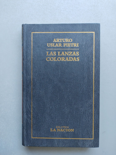 Las Lanzas Coloradas - Arturo Uslas Pietri - La Nación 