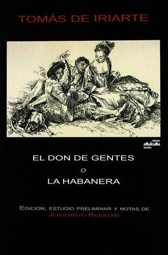 El don de gentes o La habanera, de IRIARTE, TOMAS DE. Editorial Aguaclara, tapa blanda en español