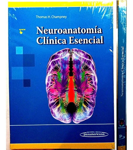 Neuroanatomía Clínica Esencial - Thomas H. Champney