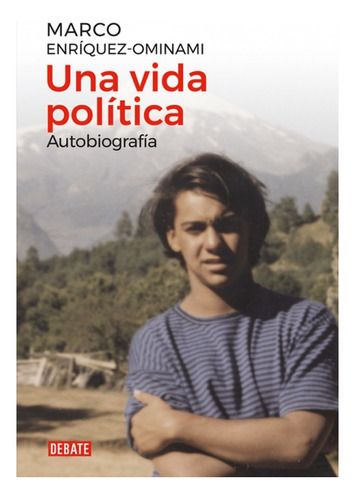 Marco Enríquez-ominami Una vida politica. autobiografia, De Enriquez Ominami, marco. Editorial Debate, Tapa Blanda En Español