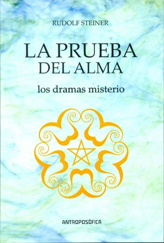 Dramas Misterio: Prueba Del Alma, La - Rudolf Steine, De Rudolf Steiner. Editorial Antroposófica En Español