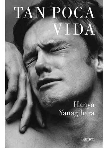 Tan Poca Vida - Hania Yanagihara