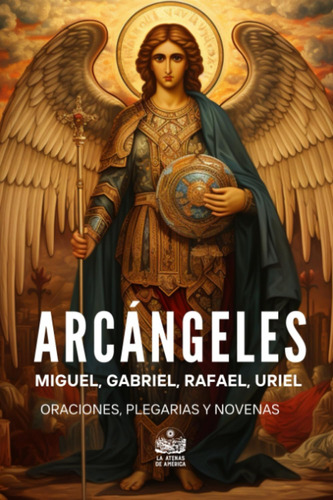 Libro: Arcángeles. Miguel, Gabriel, Rafael Y Uriel: Oracione
