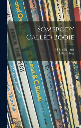 Somebody Called Booie, De Gardner, Lillian 1907-. Editorial Hassell Street Pr, Tapa Dura En Inglés