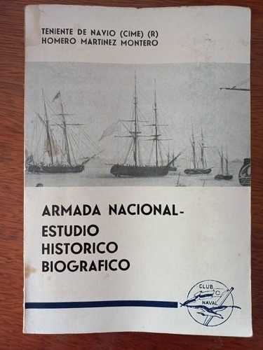 Armada Nacional - Estudio Histórico Biografíco  