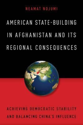 American State-building In Afghanistan And Its Regional C...