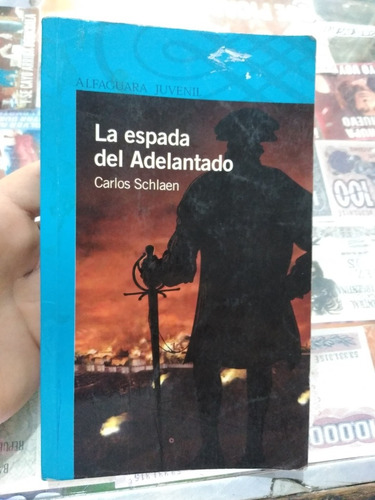 La Espada Del Adelantado Carlos Schlaen Alfaguara 