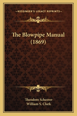 Libro The Blowpipe Manual (1869) - Scheerer, Theodore