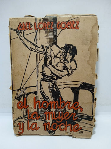 El Hombre La Mujer Y La Noche - Adel López Gómez - Lit Col. 