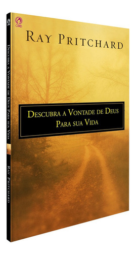 Descubra a vontade de Deus para sua vida, de Pritchard, Ray. Editora Casa Publicadora das Assembleias de Deus, capa mole em português, 2007