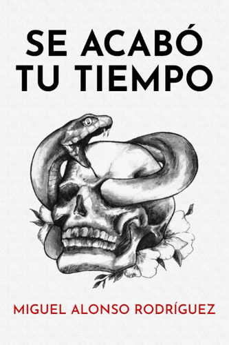 Libro: Se Acabó Tu Tiempo (spanish Edition)