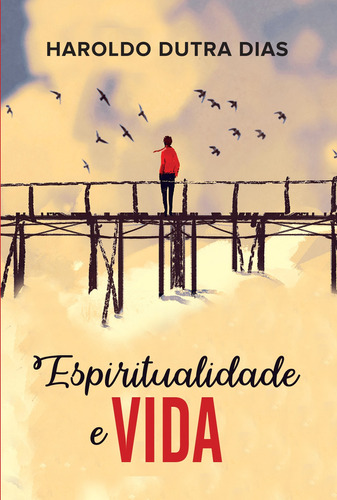 Espiritualidade E Vida, De Haroldo Dutra Dias. Editora Intelitera Editora, Capa Mole Em Português