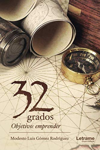 32 Grados Objetivo: Emprender -novela-, De Modesto Luis Gomez Rodriguez. Editorial Letrame S L, Tapa Blanda En Español, 2020