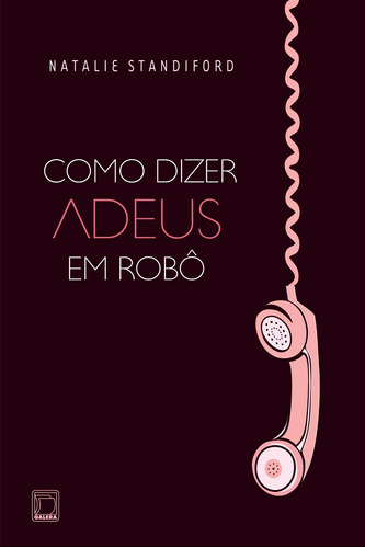 Como dizer adeus em robô, de Standiford, Natalie. Editora Record Ltda., capa mole em português, 2013