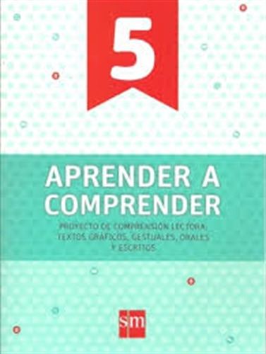 Aprender A Comprender 5, de No Aplica. Editorial SM EDICIONES, tapa blanda en español, 2017