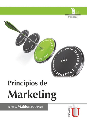 Principios De Marketing, De Jorge Enrique Maldonado Pinto