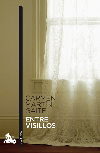 Entre visillos, de Martín Gaite, Carmen. Serie Fuera de colección Editorial Austral México, tapa blanda en español, 2013