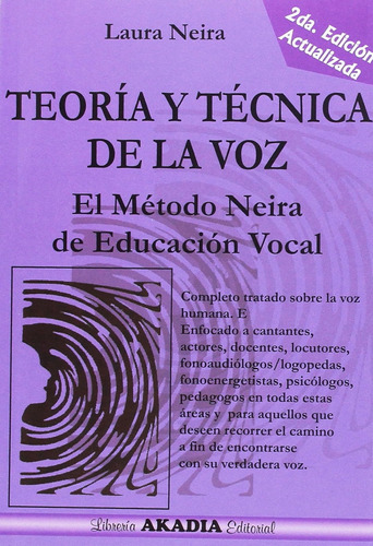 Teoría Y Técnica De La Voz (2ª Ed. Actualizada) / Laura Neir