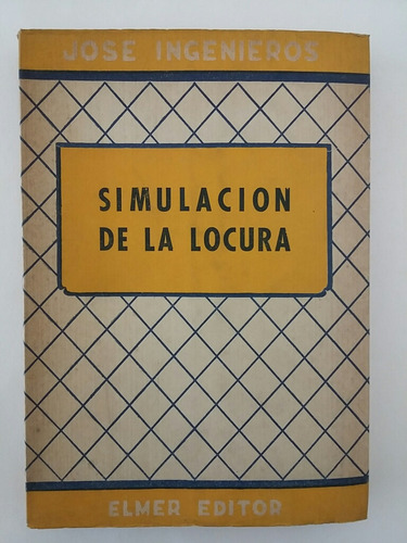 Simulación De La Locura. Por José Ingenieros. Vol. 2.