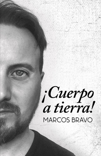 Libro Â¡cuerpo A Tierra! - Bravo Muã¿oz,marcos