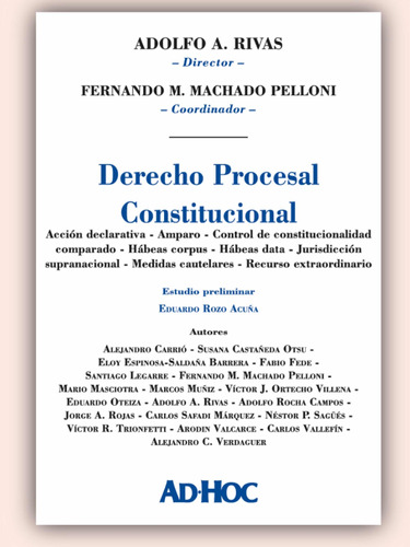 Derecho Procesal Constitucional - Rivas, Adolfo A.