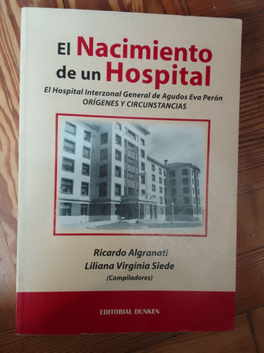 Algranati Ricardo Siede L V El Nacimiento De Un Hospital 