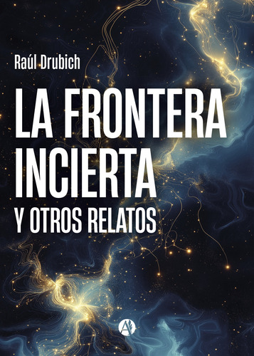 La Frontera Incierta - Raúl Drubich