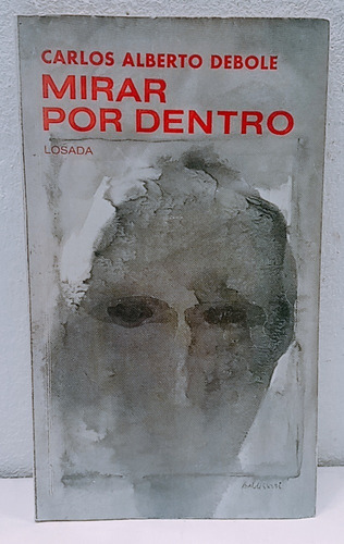 Carlos Alberto Débole Mirar Por Dentro Poemas Losada 1º 1977