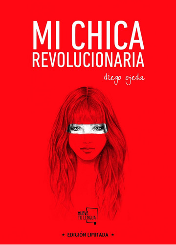Libro Mi Chica Revolucionaria Edición Limitada de Diego Ojeda Editorial Mueve tu lengua